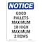 Signmission OSHA Notice Sign, 10" Height, Rigid Plastic, Good Pallets Maximum 18 High Maximum Sign, Portrait OS-NS-P-710-V-13153 - alternate 1